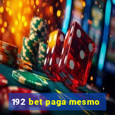 192 bet paga mesmo